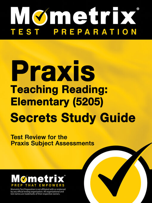 Title details for Praxis Teaching Reading - Elementary (5205) Secrets Study Guide by Mometrix Teacher Certification Test Team - Available